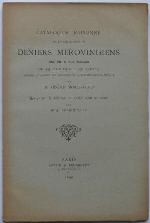 Deniers mérovingiens des VII et VIII siècles  de la trouvaille de Cimiez par Mr. Arnold Morel-Fatio - 1890