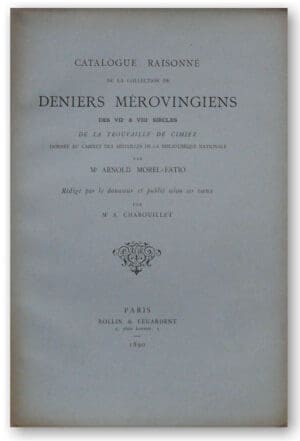 Deniers mérovingiens des VII et VIII siècles  de la trouvaille de Cimiez par Mr. Arnold Morel-Fatio - 1890