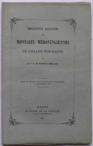 Monnaies mérovingiennes de Chalon-Sur-Saone par le Vicomte G. De Ponton D' Amécourt - 1874