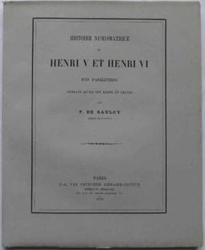 Histoire numismatique de Henri V et Henri VI par F. De Saulcy - 1878