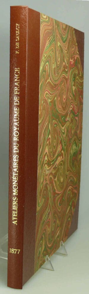 Eléments de l'histoire des ateliers monétaires du royaume de France par F. De Saulcy - 1877