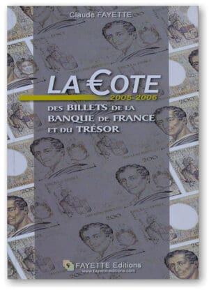 La cote des billets de la Banque de France et du Trésor - Fayette - 2005-2006 - Nice La cote des billets de la Banque de France et du Trésor - Fayette - 2005-2006 - Nice