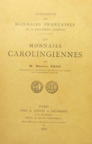 Prou - Catalogue des monnaies carolingiennes. Paris, 1896