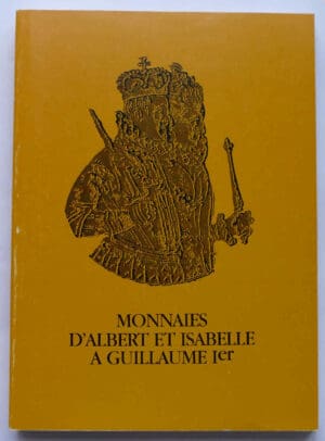 Monnaies d'Albert et Isabelle à Guillaume 1er - A. Van KEYMEULEN - 1981