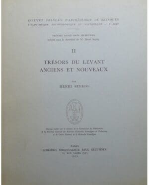 Trésors du Levant anciens et nouveaux - Seyrig H. - Paris 1973