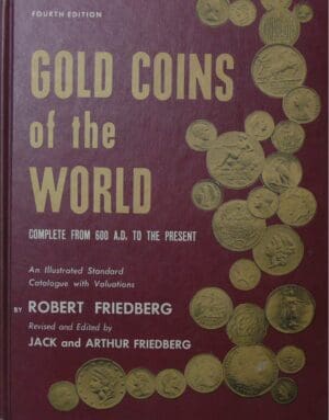 Gold coins of the World, Robert Friedberg, 4ème édition 1976 Gold coins of the World, Robert Friedberg, 4ème édition 1976