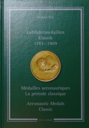 Luftfahrtmedaillen Klassik 1783-1909 - Médailles aéronautiques, La période classique - Aeronautic Medals, Classic, Michael Joos, Auflage 2015