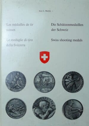 Les médailles de tir suisses 1612-1939, Jean L. Martin, Lausanne 1972