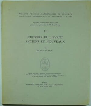 Trésors du Levant anciens et nouveaux - Seyrig H. - Paris 1973