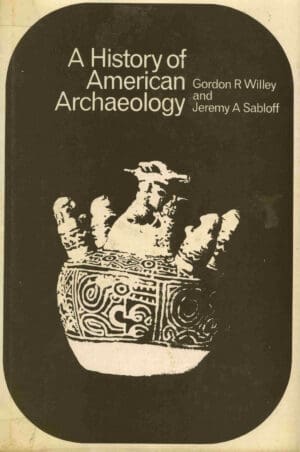 A History of American Archaeology - G. R. Willey - 1974