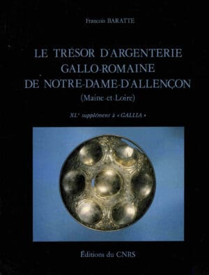 Le trésor d'argenterie gallo-romaine de Notre-Dame d'Alençon - François Baratte - 1981