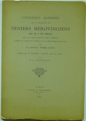 Deniers mérovingiens des VII et VIII siècles de la trouvaille de Cimiez par Mr. Arnold Morel-Fatio - 1890