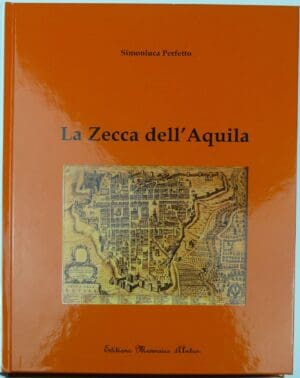 La Zecca dell'Aquila, Simpnluca Perfectto, 2010 éditions Moinnaies d'Antan