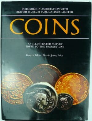Published in association with British Museum, Coins an illustrated survey 650BC to the presente day, M. J. Price, 1980