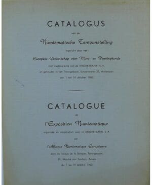 Catalogue de l'exposition numismatique organisée en coopération avec le Kredietbank S.A. par l'alliance numismatique européenne, 1 au 16 octobre 1960 Catalogue de l'exposition numismatique organisée en coopération avec le Kredietbank S.A. par l'alliance numismatique européenne, 1 au 16 octobre 1960