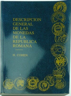 Decripcion general de las monedas de la republic romana comunmente llamadas medallas consulares, H. Cohen, réimpession 1996 (1857)