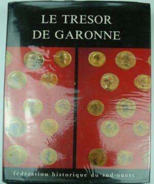 Le trésor de Garonne, essai sur la circulation monétaire en Aquitaine à la fin du régne d'Antonin le Pieu (159-161), R. Etienne et M. Rachet, 1984
