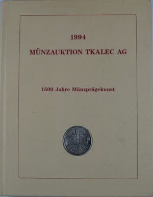 Catalogue de vente, 100 jahre münzprägekunst, Münzauktion Tkalec AG, 28 octobre 1994 Catalogue de vente, 100 jahre münzprägekunst, Münzauktion Tkalec AG, 28 octobre 1994
