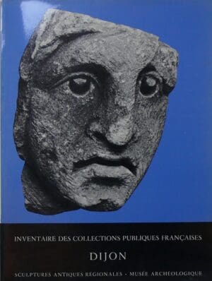 Dijon, Musée archéologique, Sculptures gallo-romaines, mythologiques et religieuses, Simone Deyts, Paris 1976