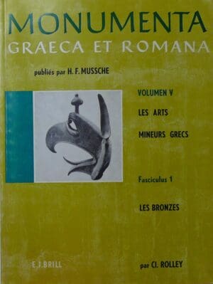 Monumenta graeca et romana, Volumen V, Les arts mineurs grecs, fascicule 1, les bronzes, Cl. Rolley, 1967