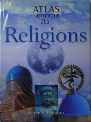 Atlas historique des religions, Karen Farrington 2003