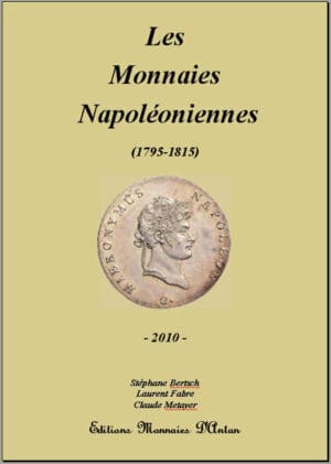 Les monnaies napoléoniennes (LMN). Edition Monnaies d'Antan