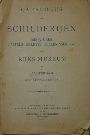 Catalogus der schilderijen, Miniaturen pastels omlijste teekeningen enz in het Rijls-Museum te Amsterdam, Amsterdan 1921 Catalogus der schilderijen, Miniaturen pastels omlijste teekeningen enz in het Rijls-Museum te Amsterdam, Amsterdan 1921