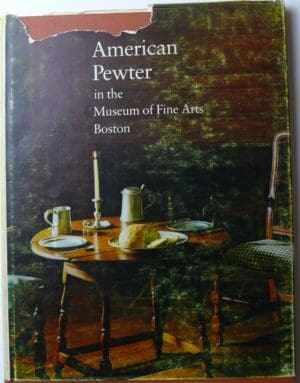 American Pewter in the Museum of Fine Arts Boston, 1974 American Pewter in the Museum of Fine Arts Boston, 1974