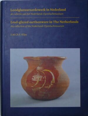 Loodglazuuraardewerk in Nederland, De collectie van het Nederlands Openluchtmuseum, 1995