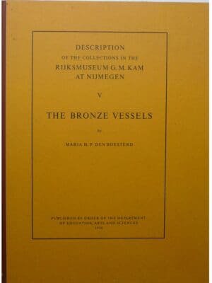 The bronze vessels, Maria H. P. Den Boesterd 1956