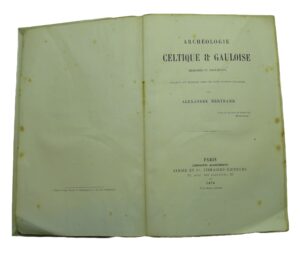 Archéologie celtique et gauloise, mémoires et do, Alexandre Bertrand, Paris 1876